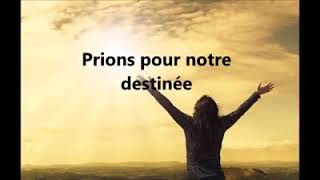 Prions pour notre destiné [upl. by Nnail]