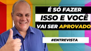 Entrevista de Emprego I 10 Passos CERTEIROS Pra Ser APROVADO EM 2024 [upl. by Morganstein307]