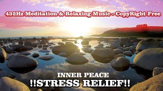 432Hz Meditation amp Relaxing Music  Copyright Free Bliss [upl. by Naanac]