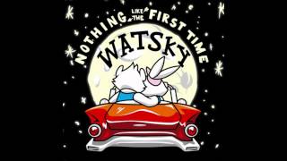 Watsky  13  Nothing Like the First Time [upl. by Shelley]