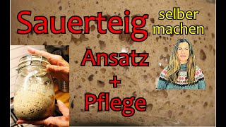 Sauerteig selber machen Ansatz Fütterung  Pflege [upl. by Nitsirk]