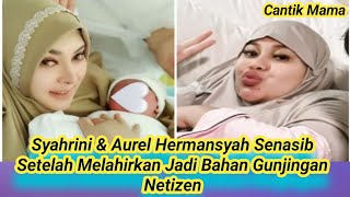 Syahrini amp Aurel Hermansyah Senasib Setelah Melahirkan Jadi Bahan Gunjingan Netizen [upl. by Clementis]