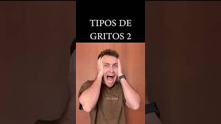 🤯 Tipos De GRITOS 2 😱 youtubeshorts shorts [upl. by Anitel]