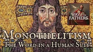 414 The Heresies—Apollinarius and Monothelitism The Word in a Human Suit  Way of the Fathers [upl. by Sev596]