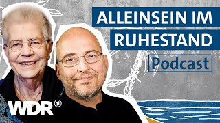 Angst vor Einsamkeit Das kann mit Beginn der Rente getan werden  E11  immer frei  Podcast  WDR [upl. by Lopez]