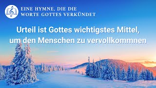 Urteil ist Gottes wichtigstes Mittel um den Menschen zu vervollkommnen  Christliches Lied [upl. by Dinsmore]