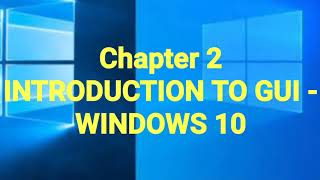 Class 3 Introduction to GUI  WINDOWS 10 Desktop [upl. by Ynattib]