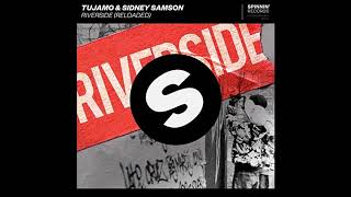 TUJAMO amp Sidney Samson  Riverside Reloaded  EM [upl. by Ydahs]