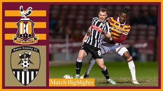 MATCH HIGHLIGHTS Bradford City v Notts County [upl. by Ly400]