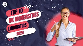 Best Universities in the UK for Linguistics in 2024 [upl. by Tiras]