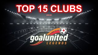 TOP 15 CLUBS  goalunited LEGENDS [upl. by Kirima266]