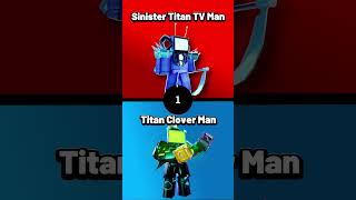 WOULD YOU RATHER Sinister Titan OR Titan Cloverman🤔 shorts [upl. by Obocaj]