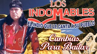 Los Indomables  Cumbias y Mas Cumbias Pa Bailar Album Completo [upl. by Ireland]