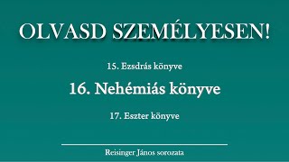 OLVASD SZEMÉLYESEN 16 Nehémiás könyve – A Biblia 66 könyve Reisinger Jánossal [upl. by Karoly]