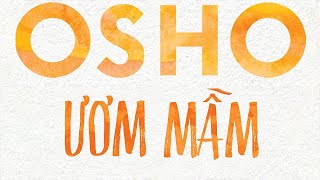 Sách Nói Ươm Mầm  Chương 1  Osho promovideo [upl. by Loss543]