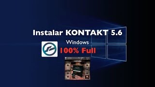 KONTAKT 56 Win— Instalacion Muy Bien explicado  Version mas estable [upl. by Oskar432]