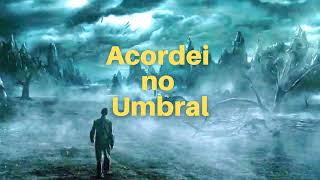 Acordei no Umbral Rádio Novela Espírita  GEPA [upl. by Cela]