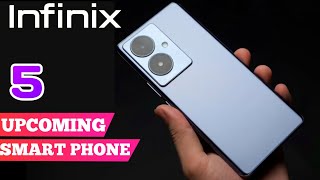 Top 5 infinix Upcoming smart phone infinix new mobile launchingBest 5 infinix upcoming mobile [upl. by Otiragram724]