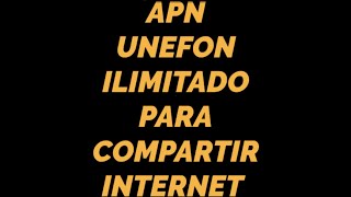 UNEFON ILIMITADO APN PARA COMPARTIR INTERNET NUEVO METODO 2024 [upl. by Ivz]