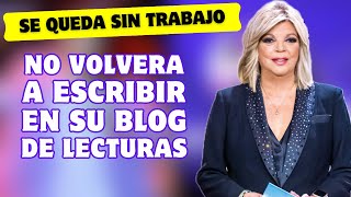 🔴🚨VARAPALO LABORAL Terélu se QUEDA sin su TRABAJO en LECTURAS no volverá a ESCRIBIR en su BLOG [upl. by Brazee]