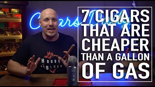 7 Cigars That Are Cheaper Than A Gallon Of Gas [upl. by Norrehs]