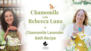 Chamomile with Rebecca Luna  Chamomile Lavender Bath [upl. by Bjork899]