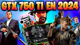 ✅QUE TAN BUENA ES LA GTX 750 TI EN 2024 ✅ [upl. by Amled]