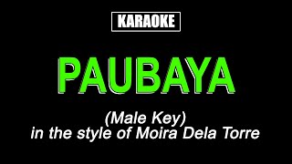 Karaoke  Paubaya Male Key  Moira Dela Torre [upl. by Inanuah854]