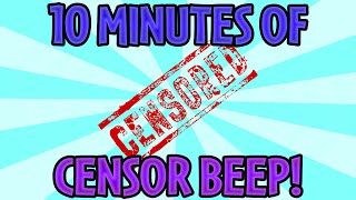 10 Minutes of Censor Beep [upl. by Prior]