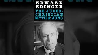 Jung amp The JudeoChristian Myth  Edward Edinger About The Myth Underlying Our Civilization [upl. by Johan]