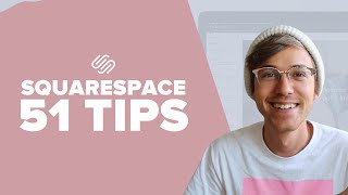 51 Squarespace Tips for Creating an Amazing Website [upl. by Aerdnac]