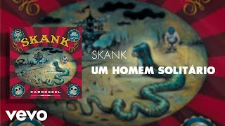 Skank  Um Homem Solitário Áudio Oficial [upl. by Cummins669]