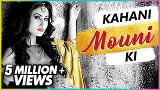 Kahani MOUNI Ki  Life Story Of MOUNI ROY  Biography  TellyMasala [upl. by Ednargel]