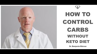 How To Control Carbs Naturally Without Keto Diet  Feel Great System  by Dr Benjamin Bikman [upl. by Ebeneser290]