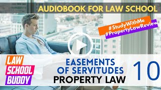 Property Law 10 Easements of Servitudes  Law School Bar Exam Audiobook Review [upl. by Assyla]