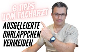 AUSGELEIERTE OHRLÄPPCHEN VERMEIDEN 6 Tipps vom Facharzt für Dermatologie [upl. by Elma822]