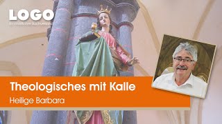 Heilige Barbara ▶ Theologisches mit Kalle  LOGO Buchversand [upl. by Sibella]