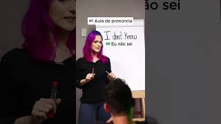 Aprendendo a Pronunciar quotI Dont Knowquot em Inglês 🤯  Teacher Elza [upl. by Eylrac]