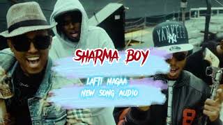 sharma boy  lafti nagaa new audio song [upl. by Siblee333]