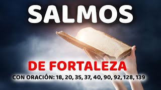 Salmos de Fortaleza 18 20 35 37 40 90 92 128 139 Con Oración Poderosa Biblia Hablada [upl. by Aneis597]