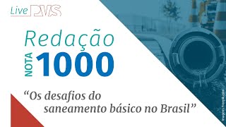 Redação Nota 1000  quotOs desafios do saneamento básico no Brasilquot [upl. by Hercule]