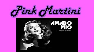 Pink Martini quotAmado Mioquot with lyrics [upl. by Ahseet]