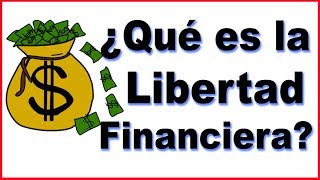 ¿QUÉ es y CÓMO alcanzar la Libertad Financiera [upl. by Damahom]