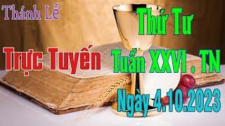 Thánh lễ Trực Tuyến Hôm Nay Thứ Tư Tuần XXVI TN  Ngày 4102023 Trưc Tiếp Thánh Lễ [upl. by Phalan]