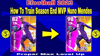 How To Upgrade Nuno Mendes In Pes 2023  Nuno Mendes Max Training Tutorial In Efootball 2023 [upl. by Efinnej290]