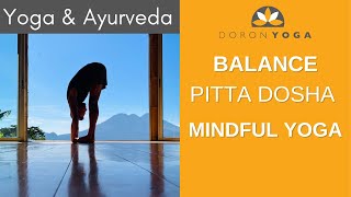 Mindful Yoga Class  Yoga Class to Balance Pitta Dosha  Ayurveda amp Yoga  Not a boring class [upl. by Corsetti]