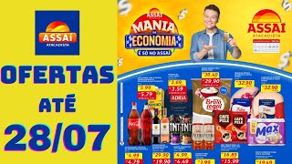 ASSAÍ ATACADISTA OFERTAS ATÉ 28072024 FOLHETO MANIA DE ECONOMIA SP [upl. by Anelliw]