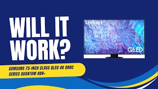 Will it Work SAMSUNG 75Inch Class QLED 4K Q80C Series Quantum HDR [upl. by Ilrac]