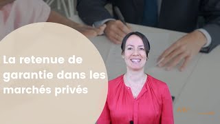 La retenue de garantie dans les marchés privés [upl. by Le920]