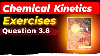 Exercises Question 38 of chemical kinetics class 12  chemical kinetics NCERT solution  class 12 [upl. by Neelra]